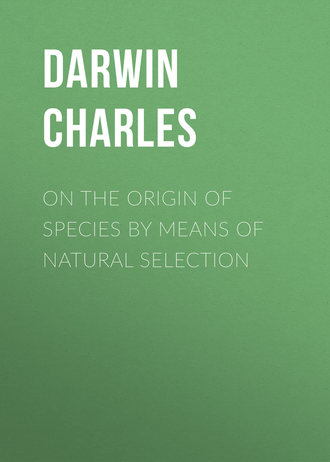 Чарльз Дарвин. On the Origin of Species By Means of Natural Selection