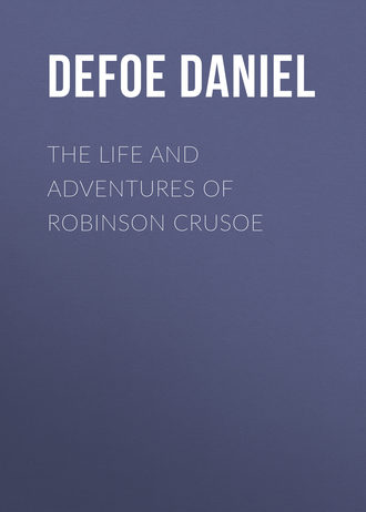 Даниэль Дефо. The Life and Adventures of Robinson Crusoe