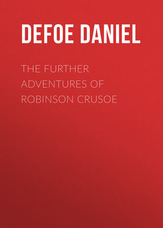 Даниэль Дефо. The Further Adventures of Robinson Crusoe