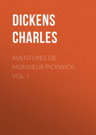 Aventures de Monsieur Pickwick, Vol. I. 