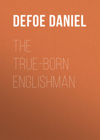 Даниэль Дефо. The True-Born Englishman