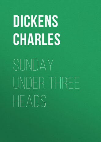 Чарльз Диккенс. Sunday Under Three Heads