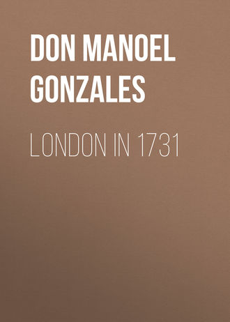 Don Manoel Gonzales. London in 1731