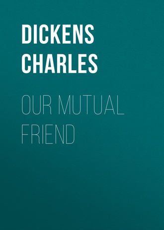 Чарльз Диккенс. Our Mutual Friend
