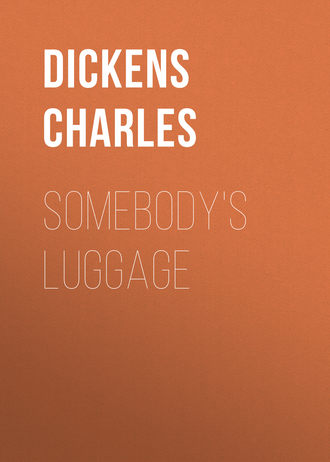 Чарльз Диккенс. Somebody's Luggage