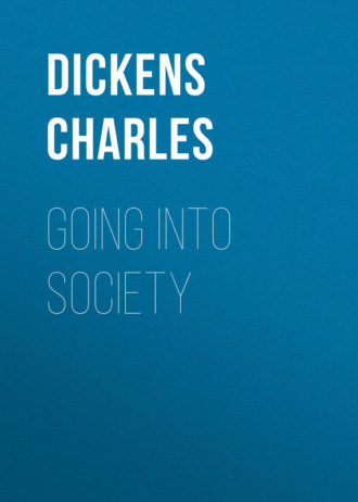 Чарльз Диккенс. Going into Society