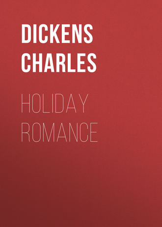 Чарльз Диккенс. Holiday Romance