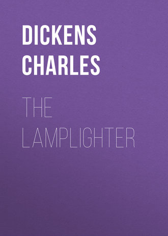 Чарльз Диккенс. The Lamplighter