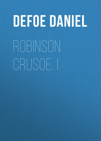 Даниэль Дефо. Robinson Crusoe. I