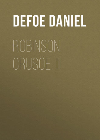 Даниэль Дефо. Robinson Crusoe. II