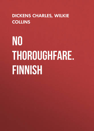 Чарльз Диккенс. No thoroughfare. Finnish