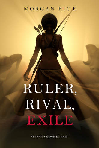Морган Райс. Ruler, Rival, Exile