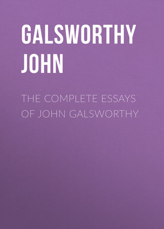 Джон Голсуорси. The Complete Essays of John Galsworthy