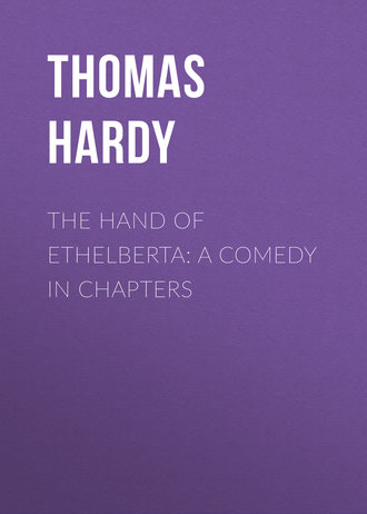 Томас Харди (Гарди). The Hand of Ethelberta: A Comedy in Chapters