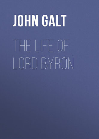 John Galt. The Life of Lord Byron