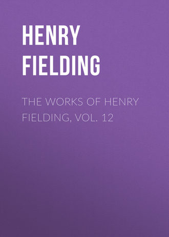 Генри Филдинг. The Works of Henry Fielding, vol. 12