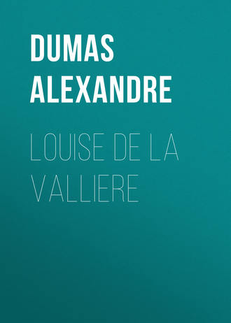 Александр Дюма. Louise de la Valliere
