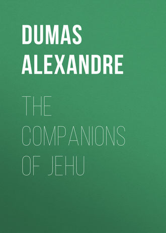 Александр Дюма. The Companions of Jehu