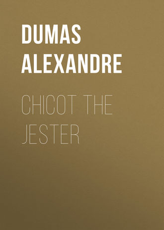 Александр Дюма. Chicot the Jester