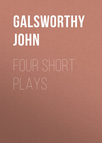 Джон Голсуорси. Four Short Plays