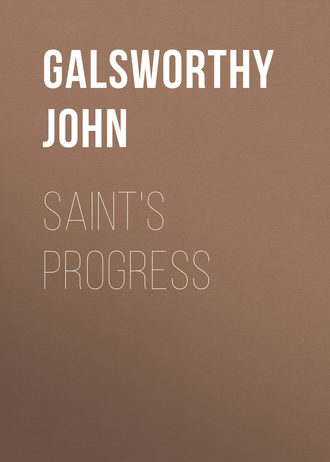 Джон Голсуорси. Saint's Progress
