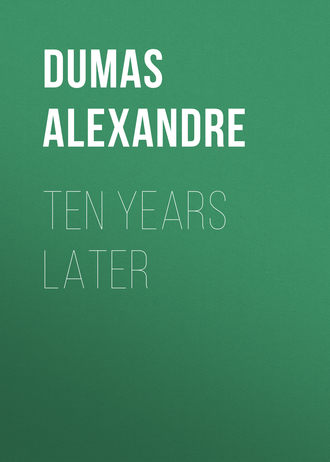 Александр Дюма. Ten Years Later