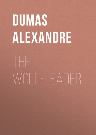 Александр Дюма. The Wolf-Leader