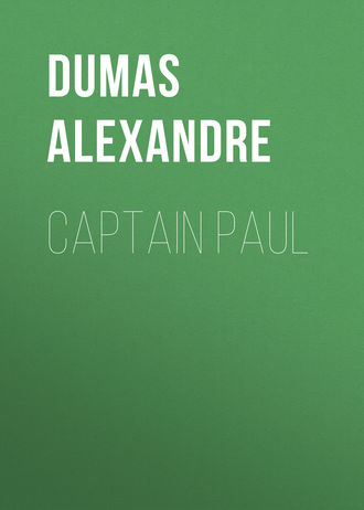Александр Дюма. Captain Paul