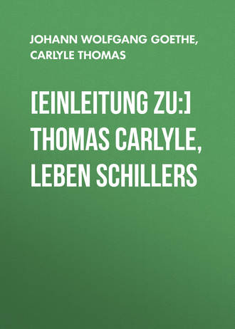 [Einleitung zu:] Thomas Carlyle, Leben Schillers. 