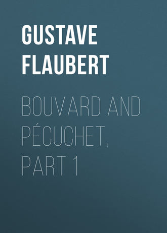 Гюстав Флобер. Bouvard and P?cuchet, part 1 