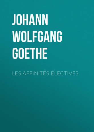 Les affinités électives. 
