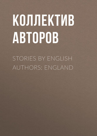 Коллектив авторов. Stories by English Authors: England