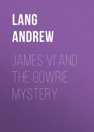 Lang Andrew. James VI and the Gowrie Mystery