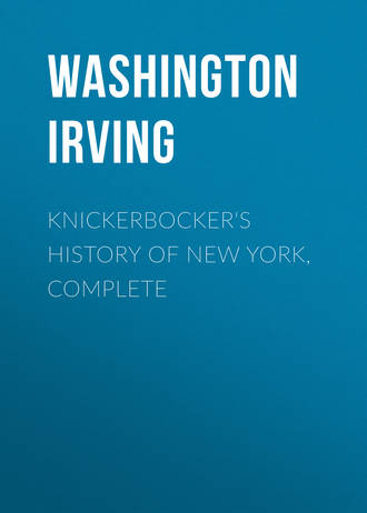 Вашингтон Ирвинг. Knickerbocker's History of New York, Complete