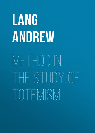 Lang Andrew. Method in the Study of Totemism