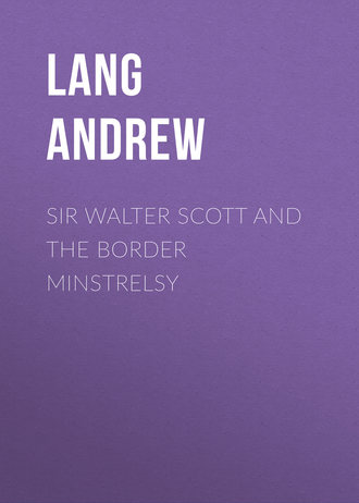 Lang Andrew. Sir Walter Scott and the Border Minstrelsy