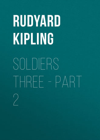 Редьярд Джозеф Киплинг. Soldiers Three - Part 2
