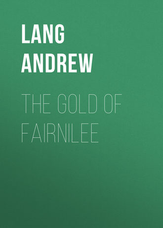 Lang Andrew. The Gold Of Fairnilee