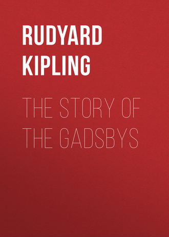 Редьярд Джозеф Киплинг. The Story of the Gadsbys