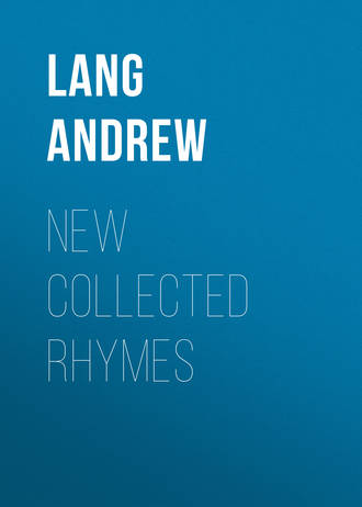 Lang Andrew. New Collected Rhymes