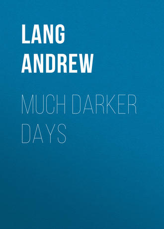 Lang Andrew. Much Darker Days