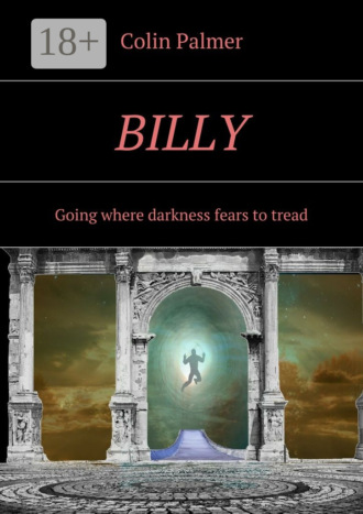 Billy. Going where darkness fears to tread. 