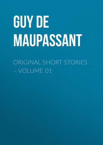 Ги де Мопассан. Original Short Stories – Volume 01