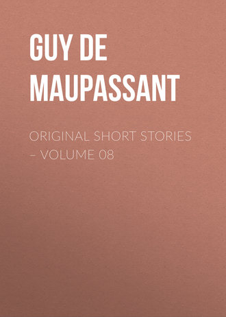 Ги де Мопассан. Original Short Stories – Volume 08