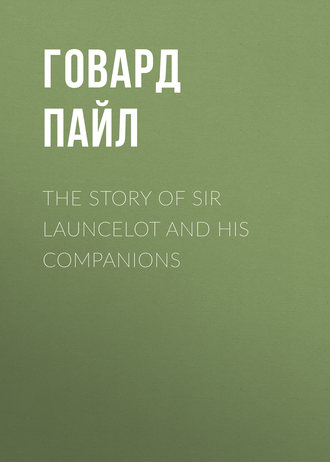 The Story of Sir Launcelot and His Companions. 