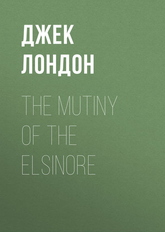 The Mutiny of the Elsinore. 