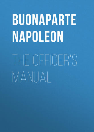 Buonaparte Napoleon. The Officer's Manual