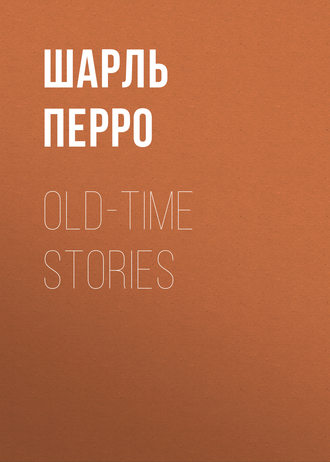 Шарль Перро. Old-Time Stories