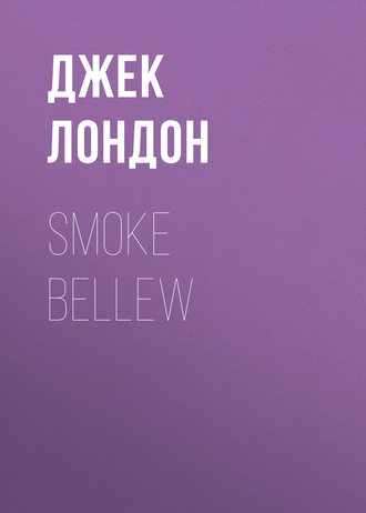 Smoke Bellew. 
