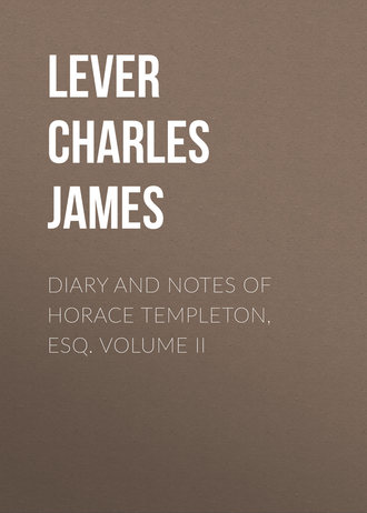 Lever Charles James. Diary And Notes Of Horace Templeton, Esq. Volume II